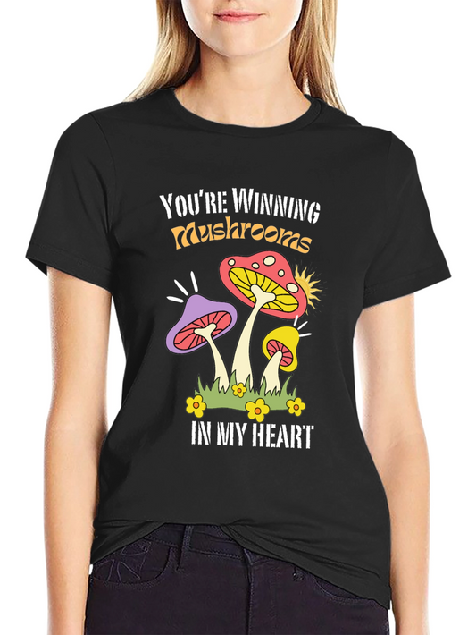 Youre Winning Mushrooms T-Shirt