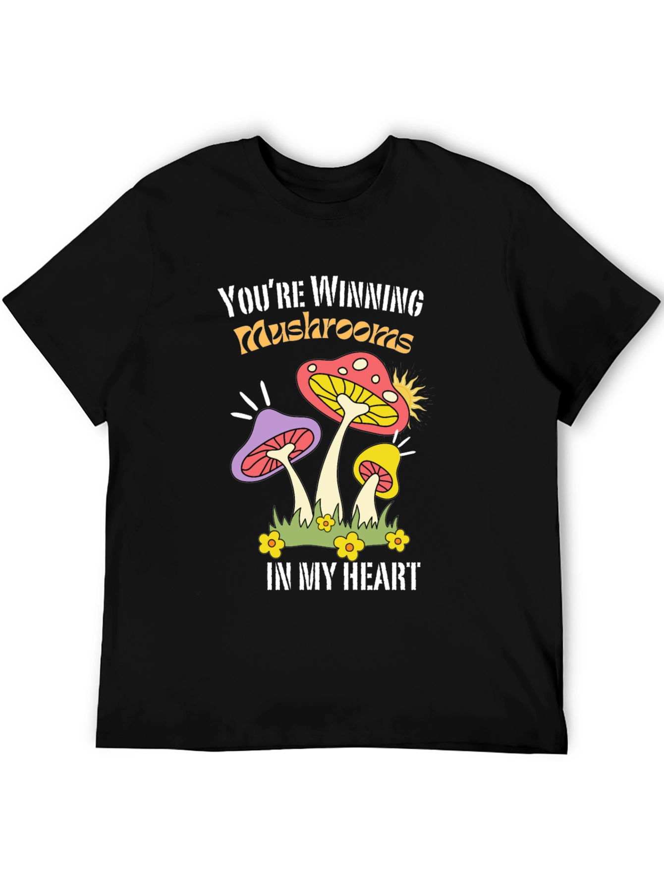 Youre Winning Mushrooms T-Shirt