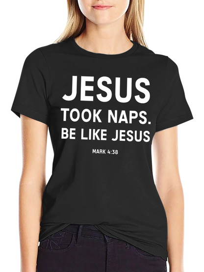 Jesus Took Naps T-Shirt - Be Like Jesus