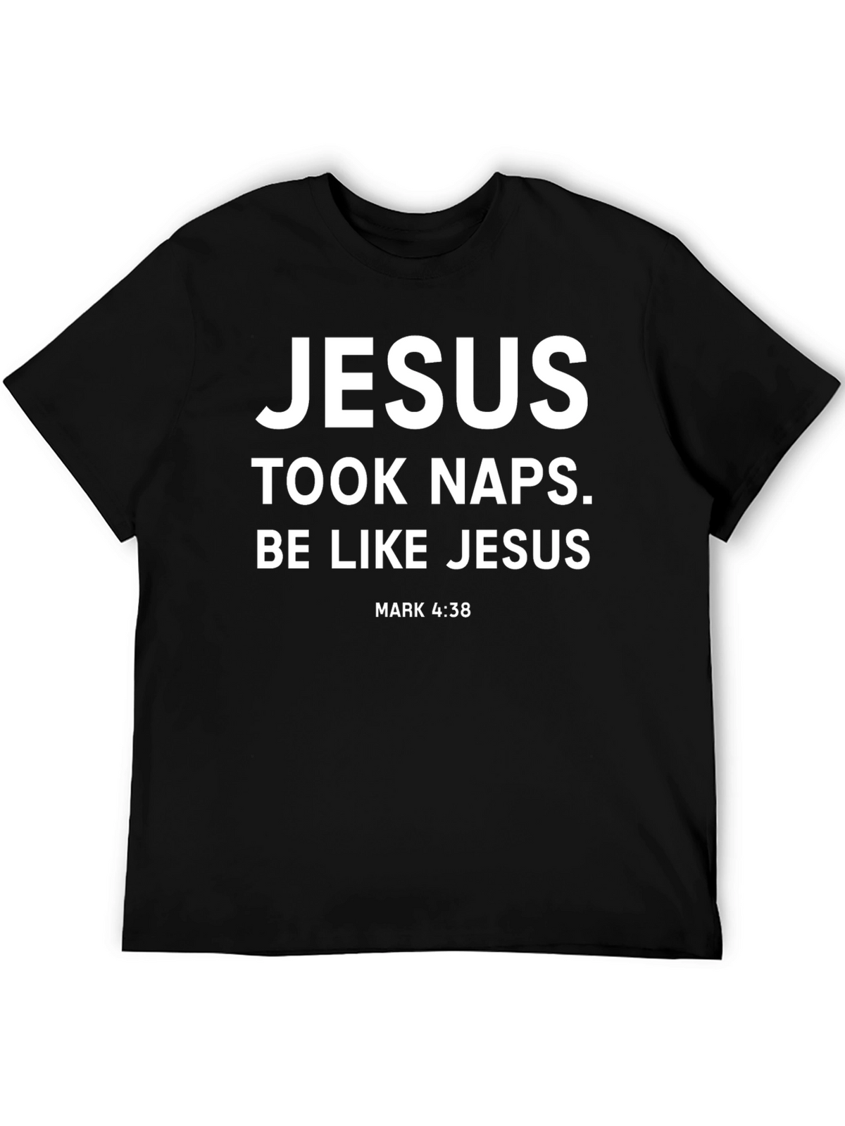 Jesus Took Naps T-Shirt - Be Like Jesus