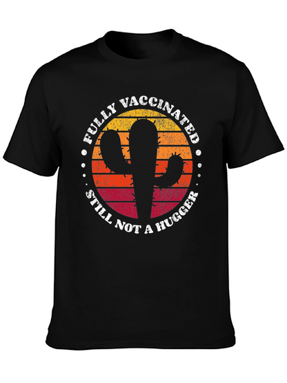 Fully Vaccinated Cactus T-Shirt - Still Not a Hugger