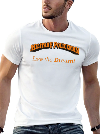 Military Policeman T-Shirt - Live the Dream