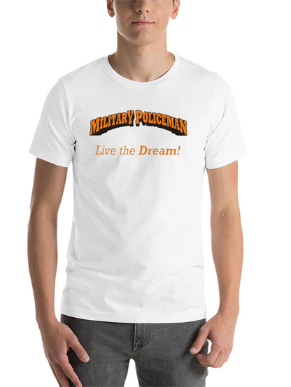 Military Policeman T-Shirt - Live the Dream