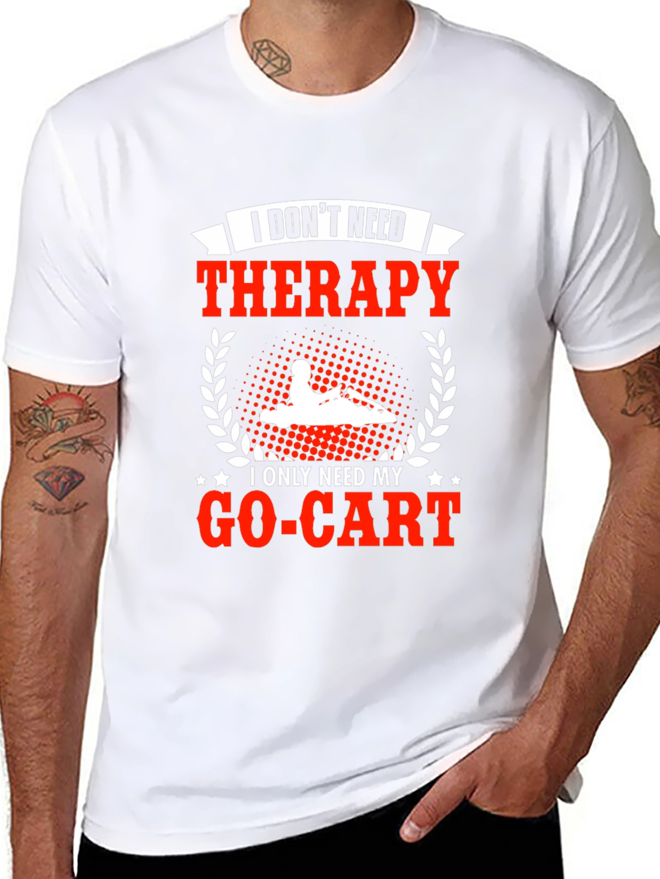 I Dont Need Therapy Go-Kart T-Shirt
