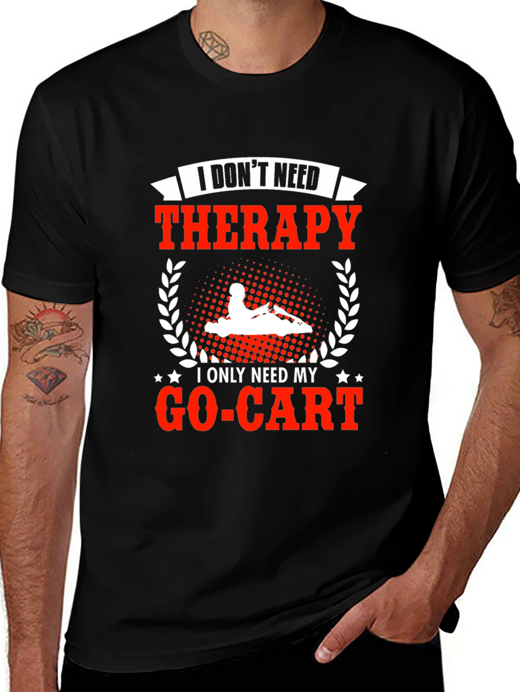 I Dont Need Therapy Go-Kart T-Shirt