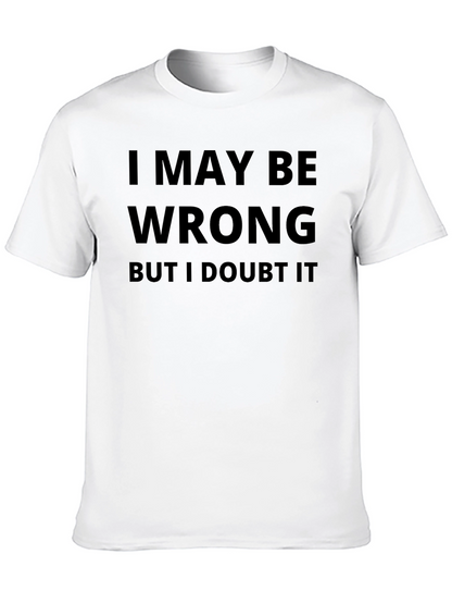 I May Be Wrong Graphic T-Shirt