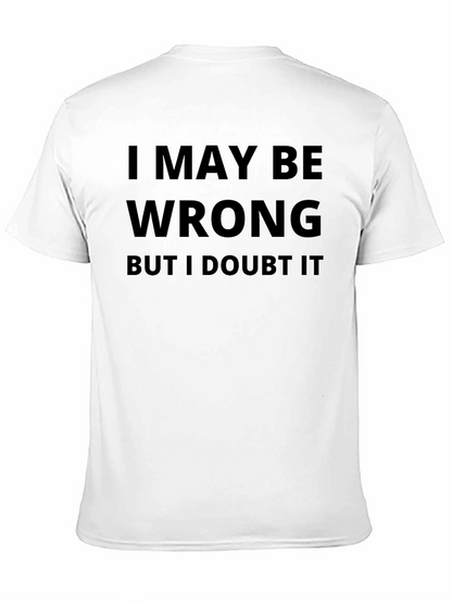 I May Be Wrong Graphic T-Shirt