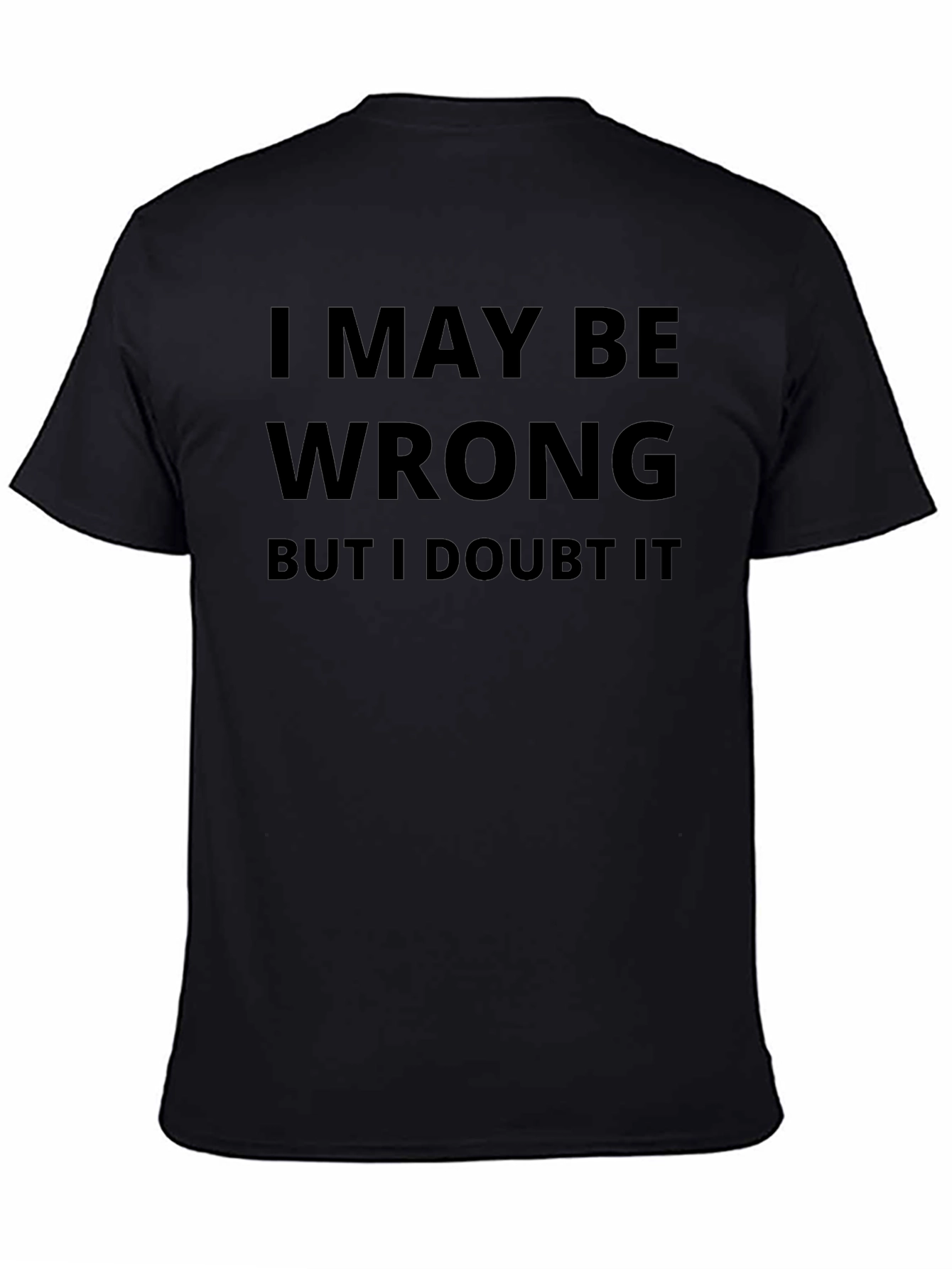 I May Be Wrong Graphic T-Shirt