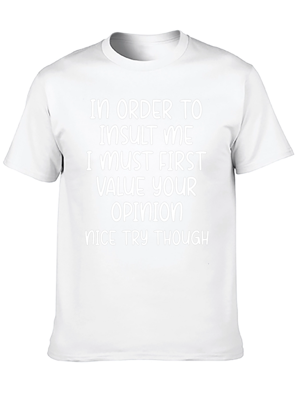 Funny Graphic T-Shirt - Insult Me Quote