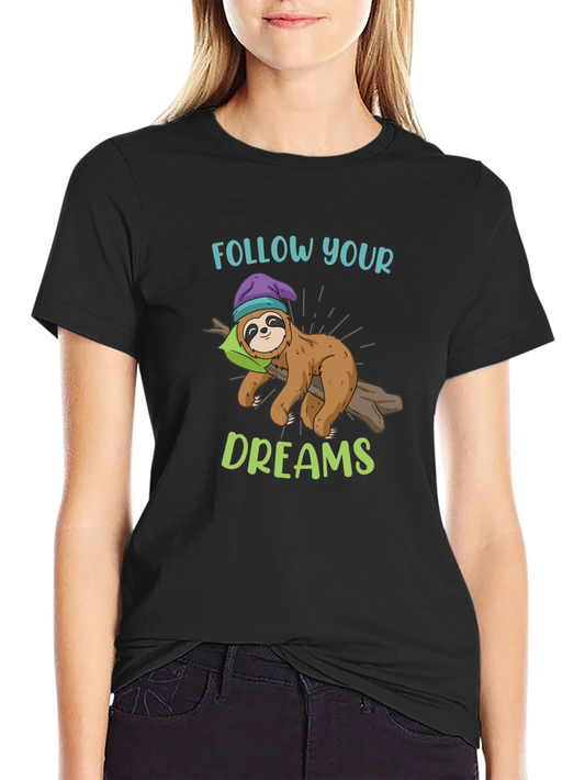 Follow Your Dreams Sloth Graphic T-Shirt