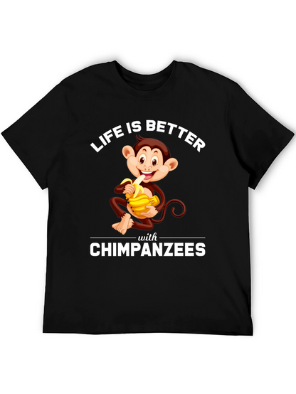 Chimpanzee T-Shirt - Life is Better with Chimpanzees