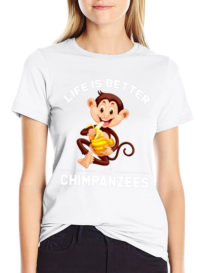 Chimpanzee T-Shirt - Life is Better with Chimpanzees