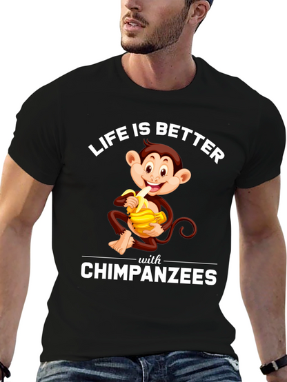 Chimpanzee T-Shirt - Life is Better with Chimpanzees