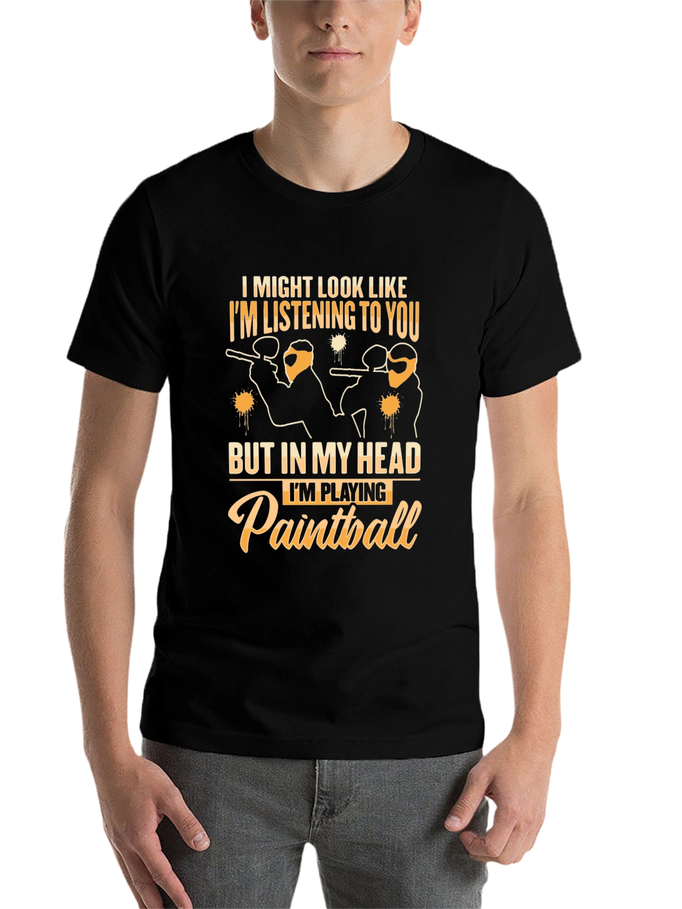 Paintball T-Shirt: I Might Look Like Im Listening to You