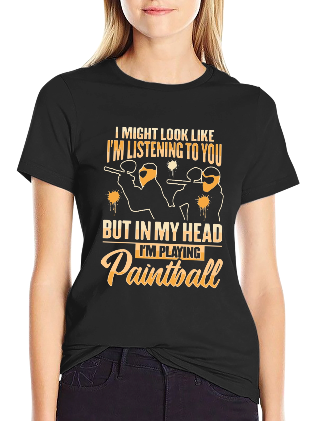 Paintball T-Shirt: I Might Look Like Im Listening to You