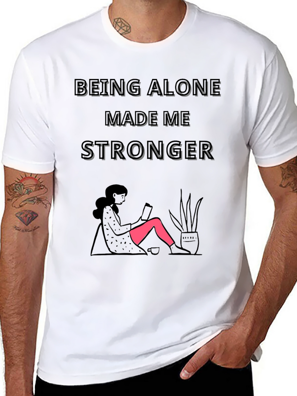 Being Alone Made Me Stronger Graphic T-Shirt