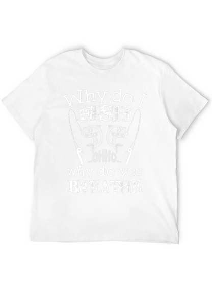 Why I Fish Black Cotton Graphic T-Shirt