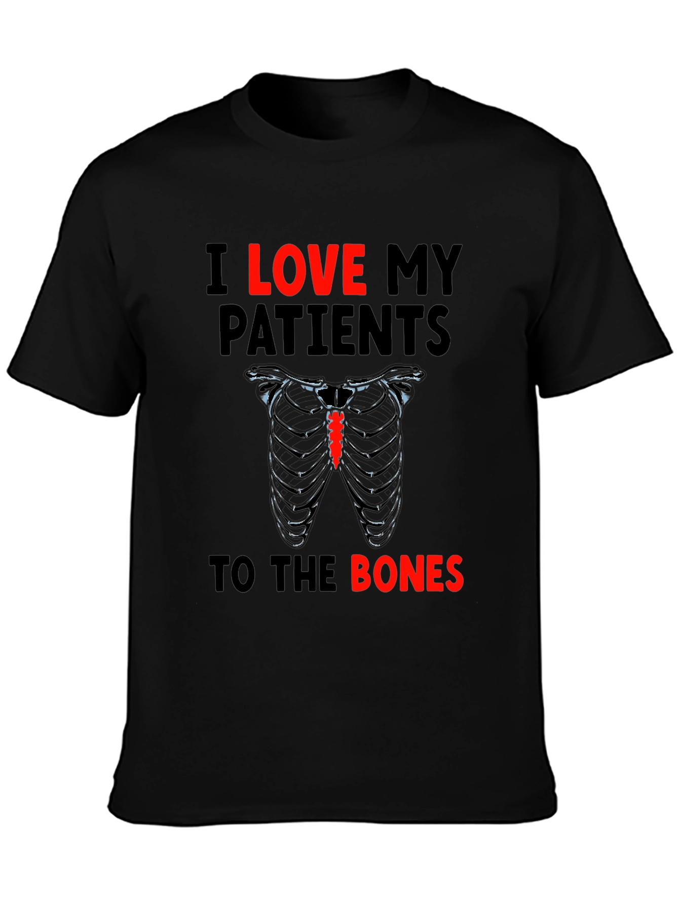 I Love My Patients to the Bones T-Shirt