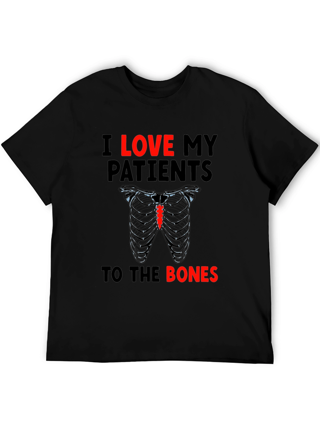 I Love My Patients to the Bones T-Shirt