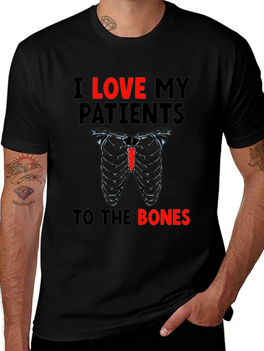 I Love My Patients to the Bones T-Shirt