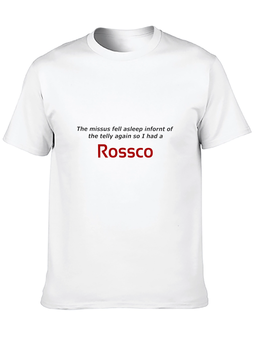 Rossco Black T-Shirt - Humorous Slogan Tee
