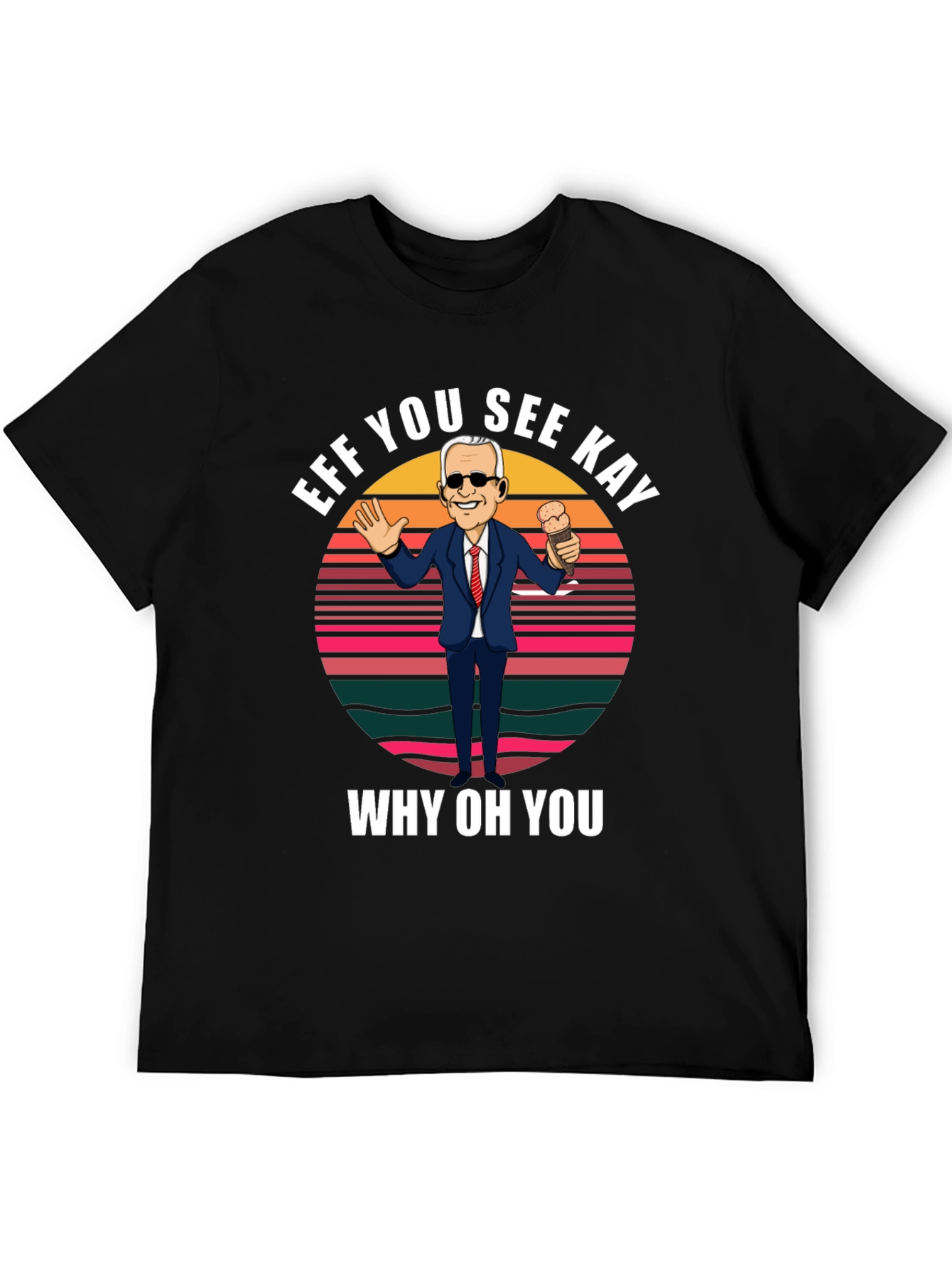 Eff You See Kay Biden T-Shirt