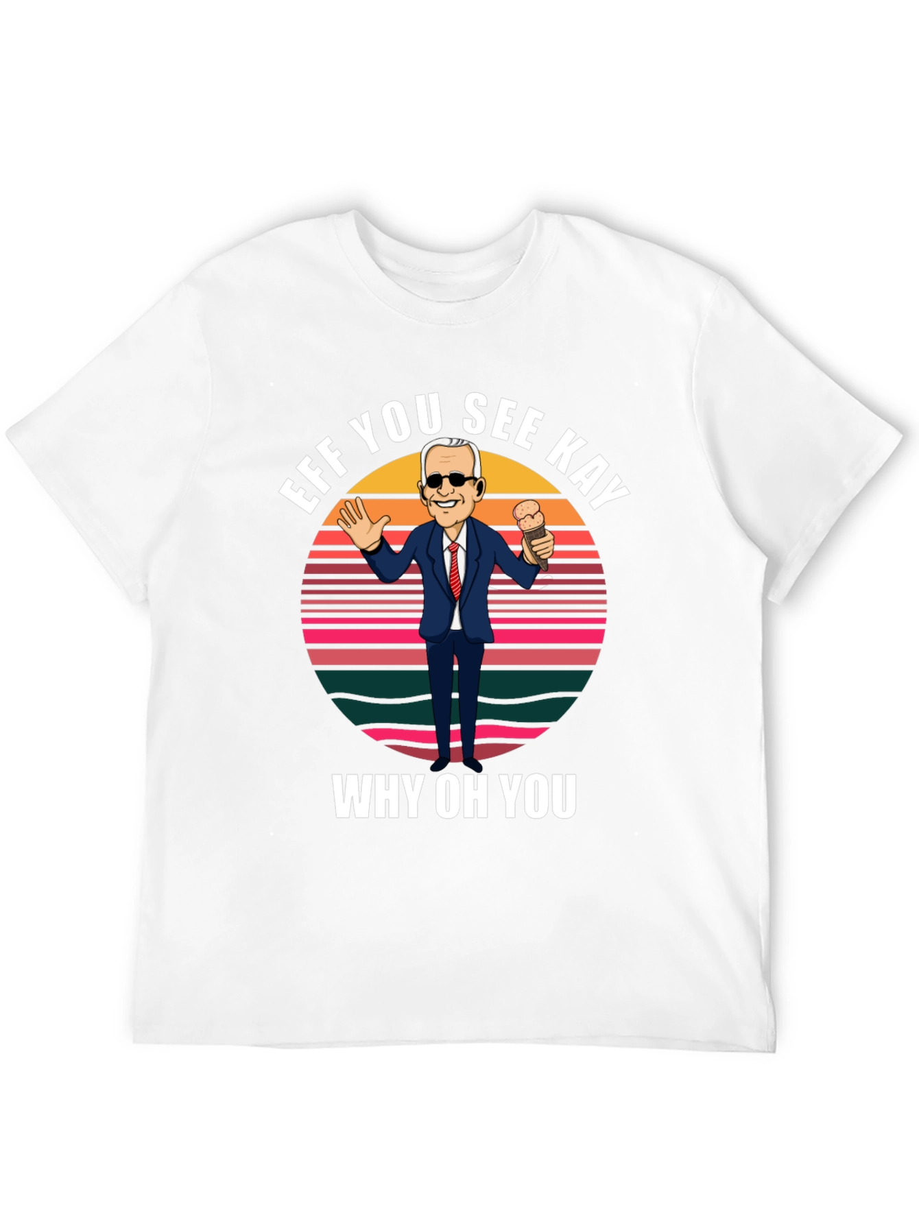 Eff You See Kay Biden T-Shirt