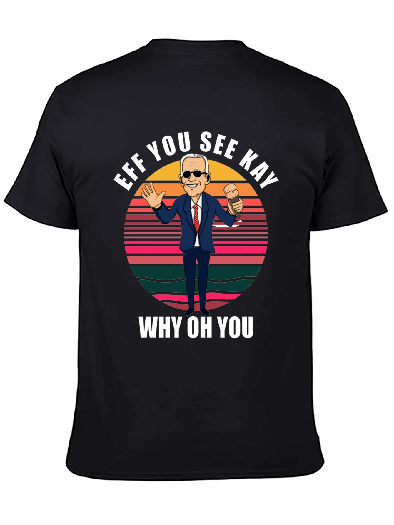 Eff You See Kay Biden T-Shirt