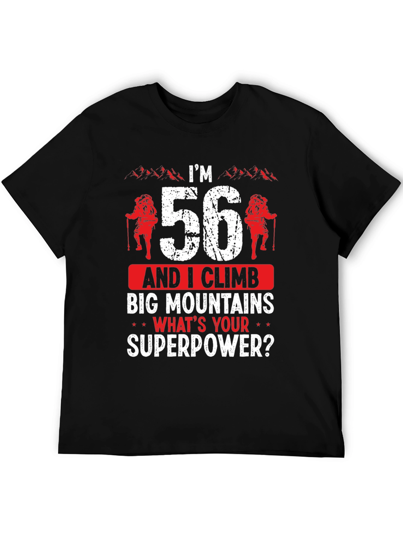 Im 56 Climb Big Mountains T-Shirt