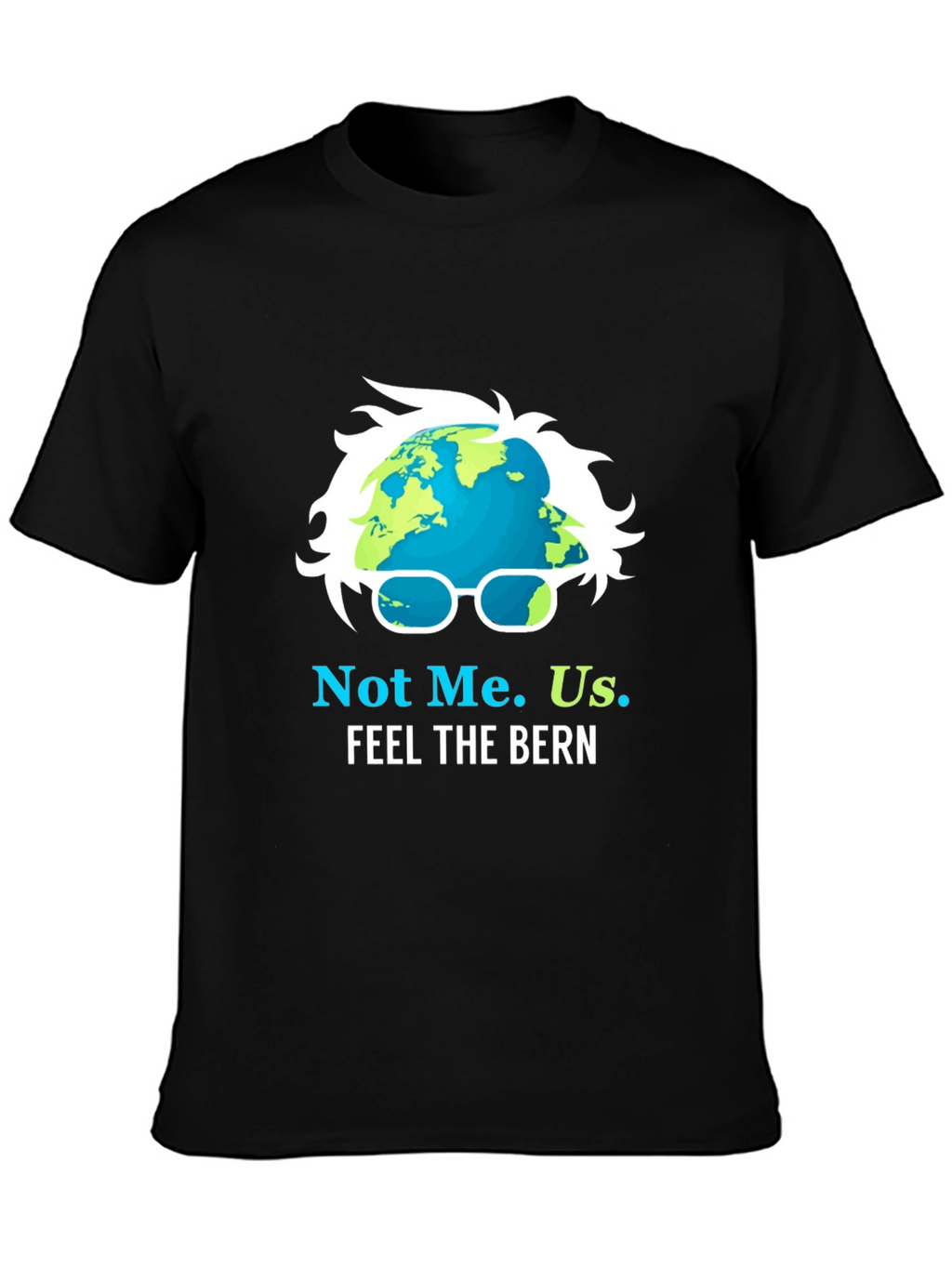 Not Me. Us. Feel the Bern T-Shirt