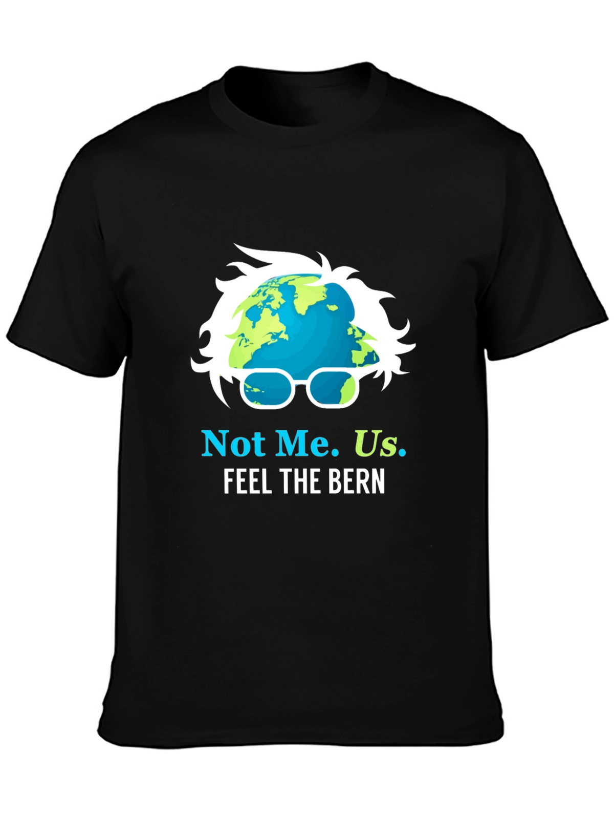 Not Me. Us. Feel the Bern T-Shirt