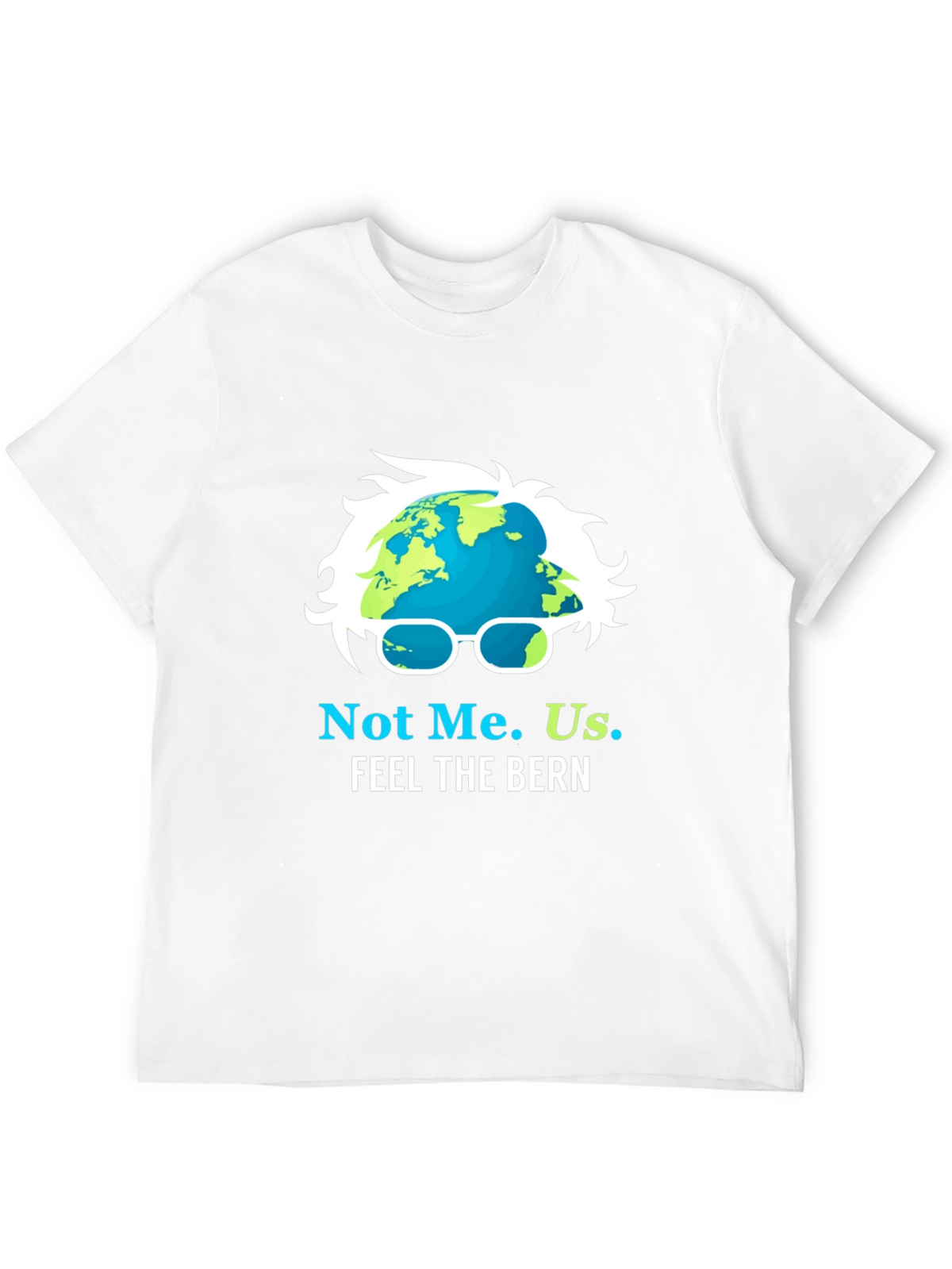 Not Me. Us. Feel the Bern T-Shirt