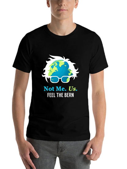 Not Me. Us. Feel the Bern T-Shirt