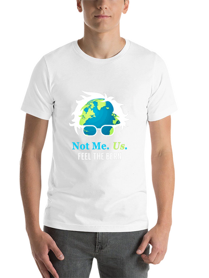 Not Me. Us. Feel the Bern T-Shirt
