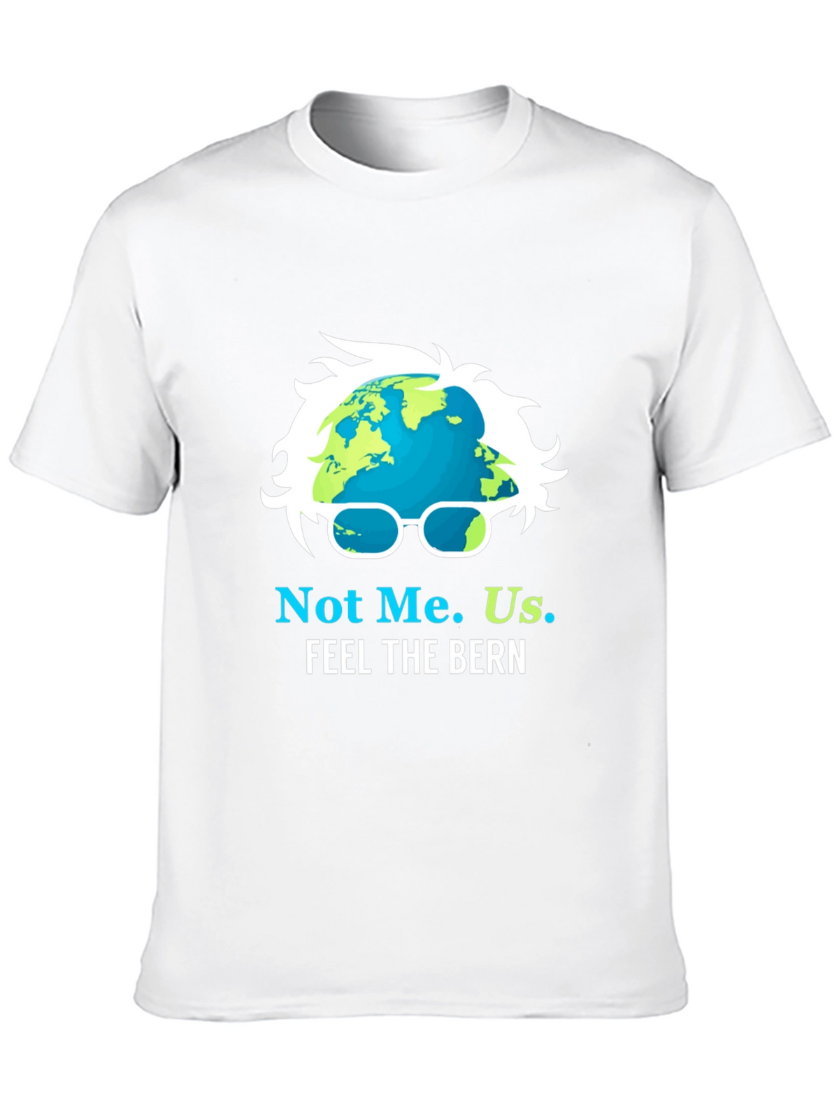 Not Me. Us. Feel the Bern T-Shirt