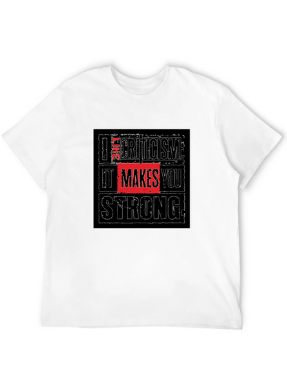 Criticism Makes You Strong Black T-Shirt