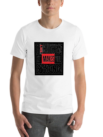 Criticism Makes You Strong Black T-Shirt