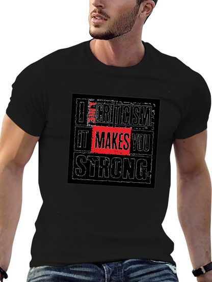 Criticism Makes You Strong Black T-Shirt