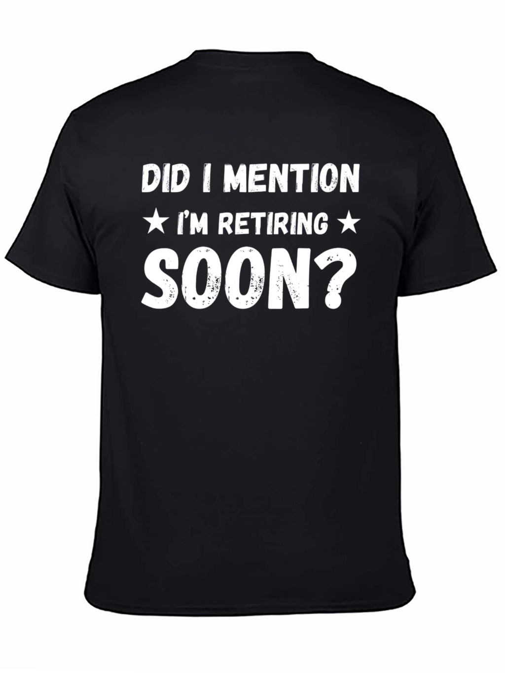 Retiring Soon T-Shirt - Funny Retirement Gift