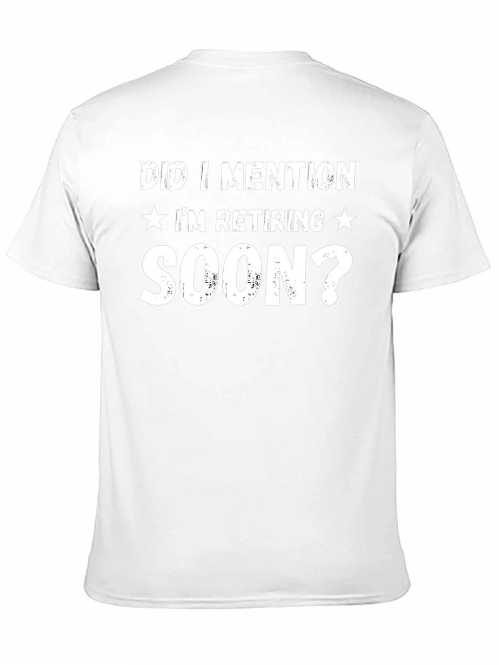 Retiring Soon T-Shirt - Funny Retirement Gift