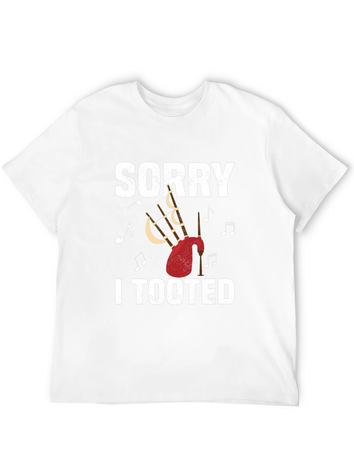Sorry I Tooted Bagpipe T-Shirt Funny Musician Tee