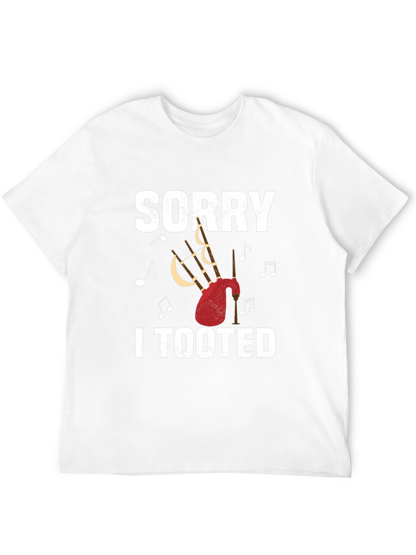 Sorry I Tooted Bagpipe T-Shirt Funny Musician Tee