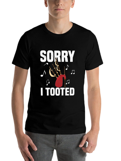 Sorry I Tooted Bagpipe T-Shirt Funny Musician Tee