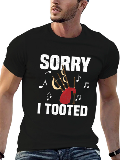 Sorry I Tooted Bagpipe T-Shirt Funny Musician Tee