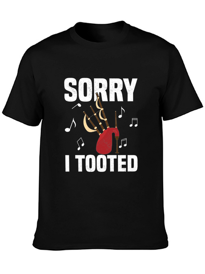 Sorry I Tooted Bagpipe T-Shirt Funny Musician Tee