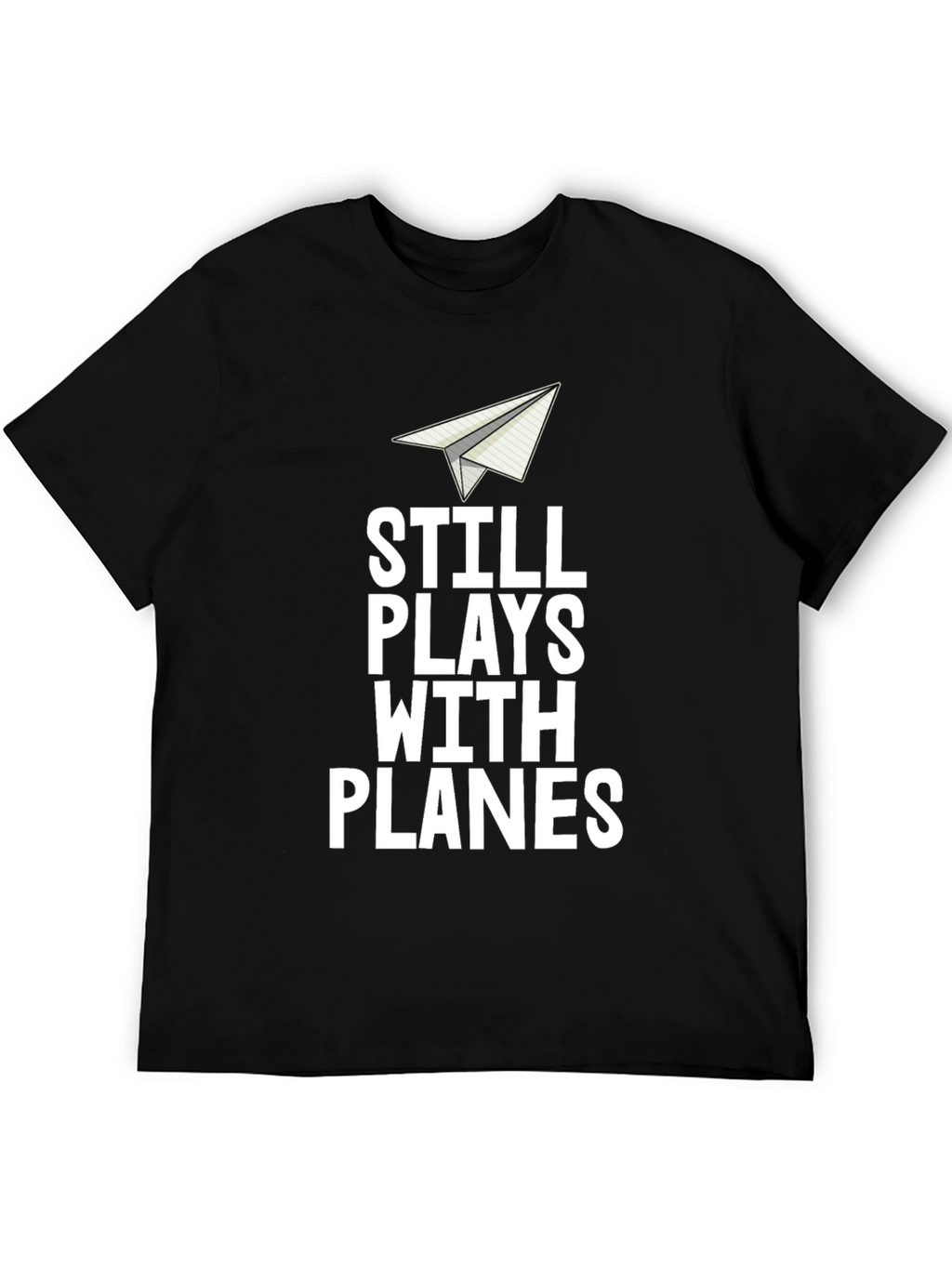 Still Plays With Planes Mens T-Shirt