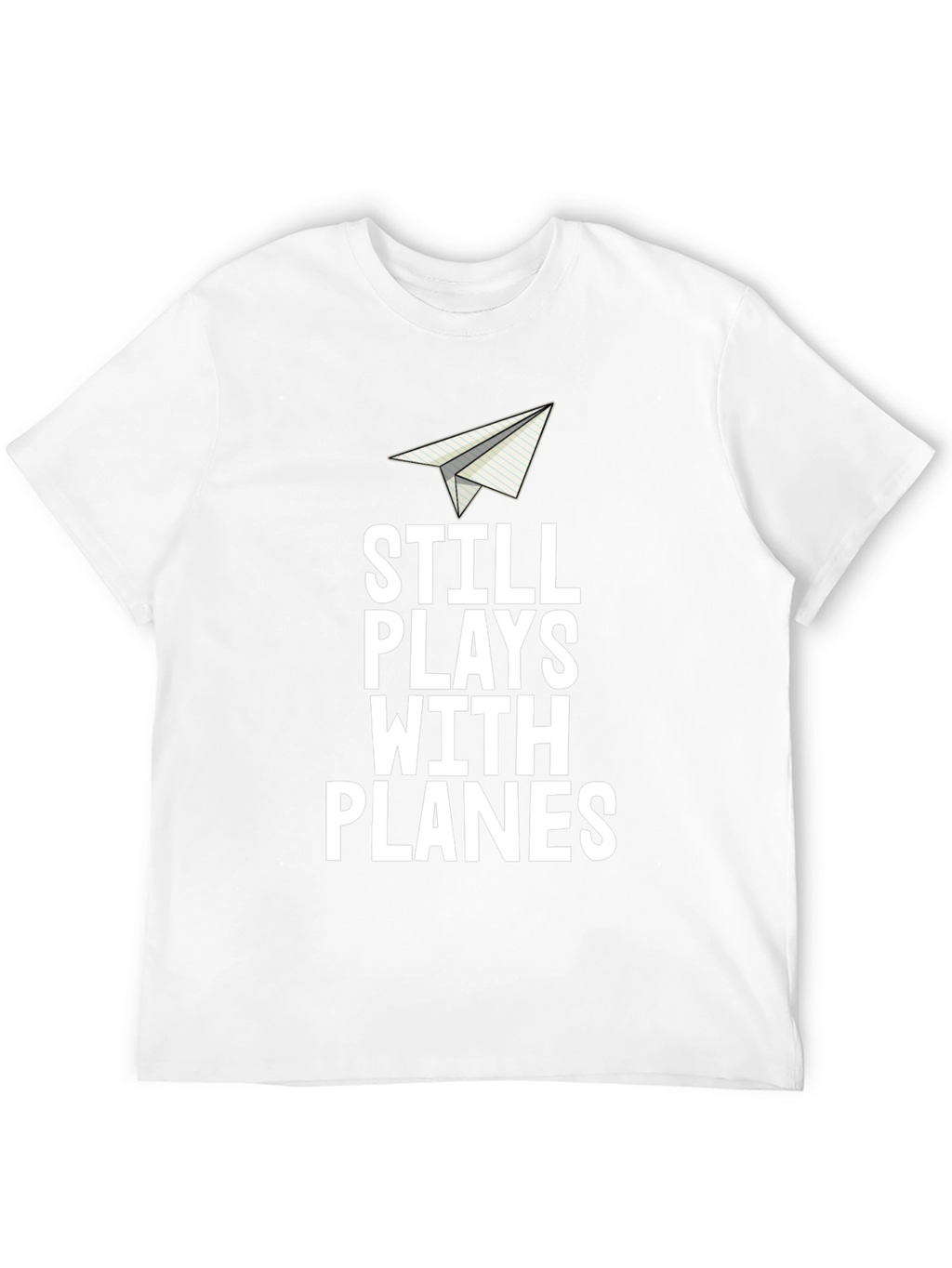 Still Plays With Planes Mens T-Shirt