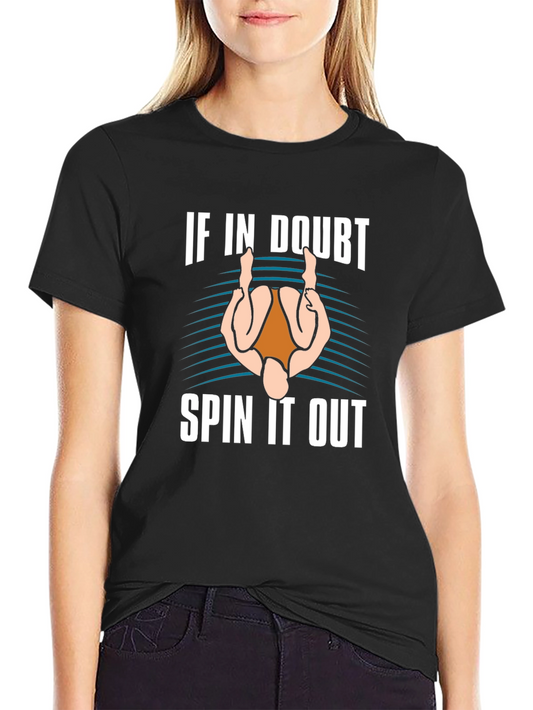 If In Doubt Spin It Out T-Shirt - Funny Gymnast Tee