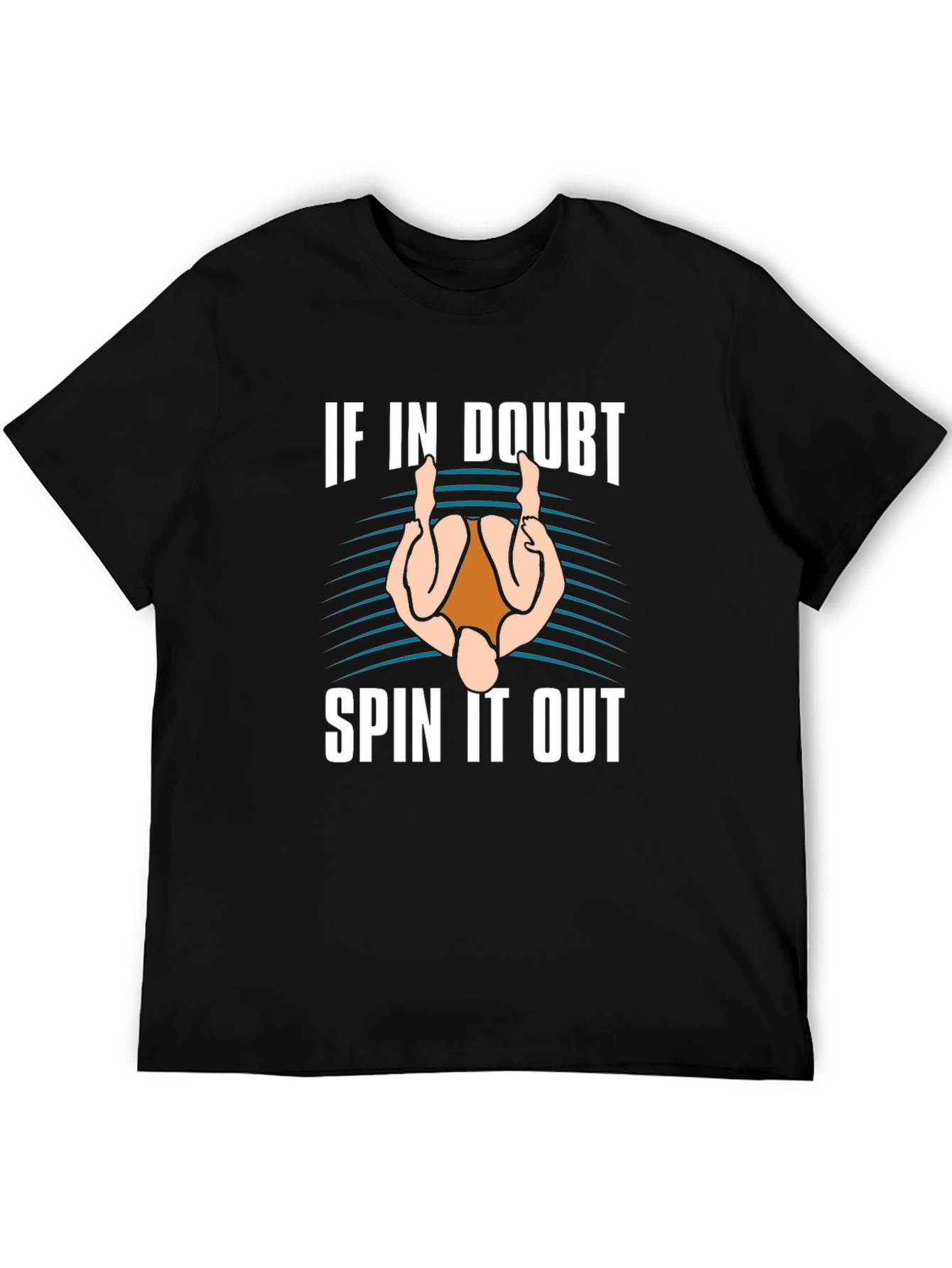 If In Doubt Spin It Out T-Shirt - Funny Gymnast Tee