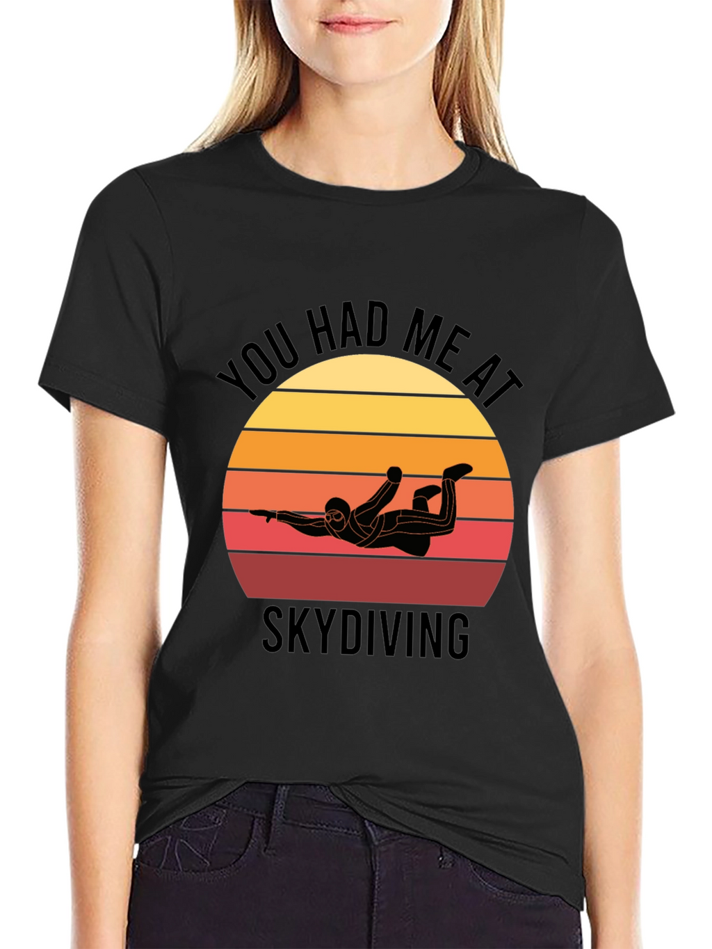 Skydiving T-Shirt: You Had Me at Skydiving